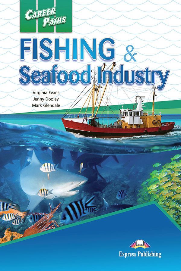 Career Paths: Fishing & Seafood Industry Student`s Book