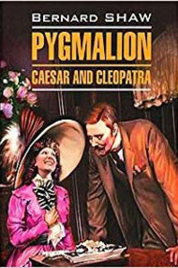 Pygmalion. Caesar and Cleopatra