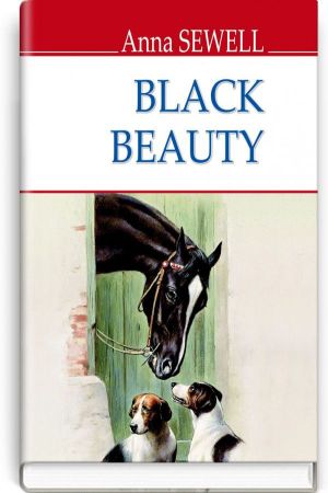 Black Beauty. The Autobiography of a Horse. Anna Sewell (Чорний Красень. Анна Сьюел анг.)