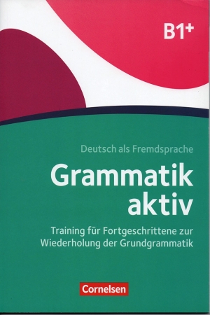 Grammatik: Grammatik aktiv B1+ Übungsbuch