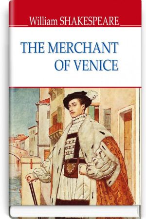 The Merchant of Venice. William Shakespeare (Венеційський купець.Вільям Шекспір анг.)