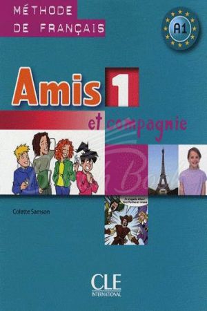 Amis et compagnie 1 Méthode de Français — Livre de l'élève