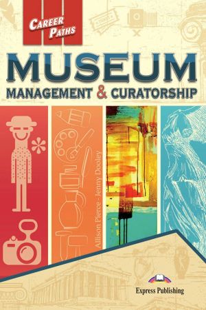 Career Paths: Museum Management & Curatorship Student`s Book